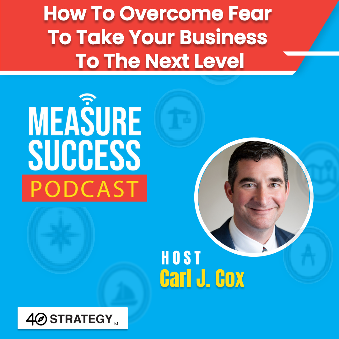 How to overcome fear to take your business to the next level - 40Strategy